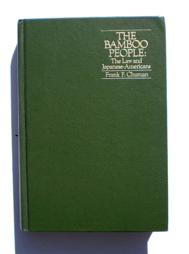 The Bamboo People: The Law and Japanese-Americans