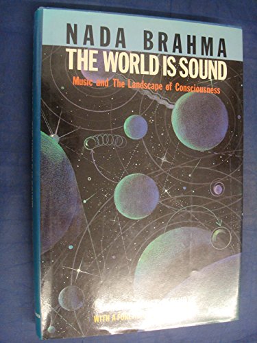 Nada Brahma: The World Is Sound : Music and the Landscape of Consciousness (English and German Edition)