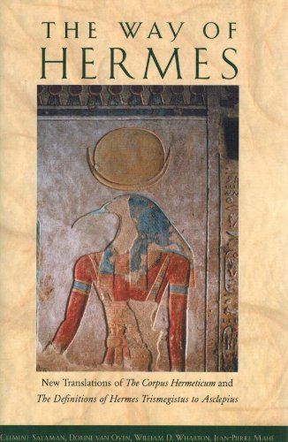 The Way of Hermes: New Translations of The Corpus Hermeticum and The Definitions of Hermes Trismegistus to Asclepius