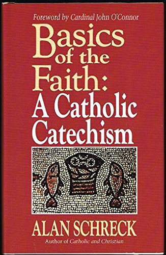 Basics of the Faith: A Catholic Catechism