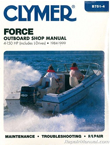 Clymer Force Outboard Shop Manual: 4-150 HP, Includes L-drives, 1984-1999