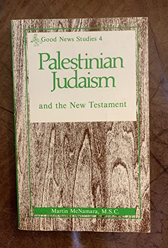 Palestinian Judaism and the New Testament (Good News Studies)
