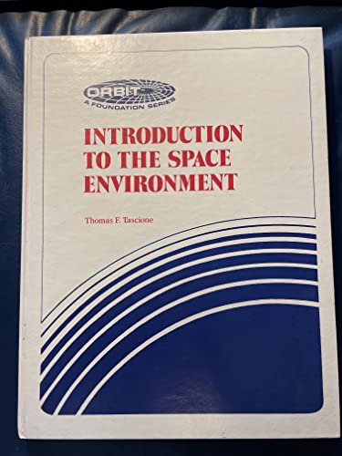 Introduction to the Space Environment (Orbit: A Foundation Series)