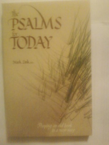 The Psalms for Today: Praying an old book in a new way