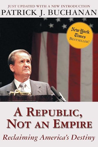 A Republic, Not an Empire: Reclaiming America's Destiny