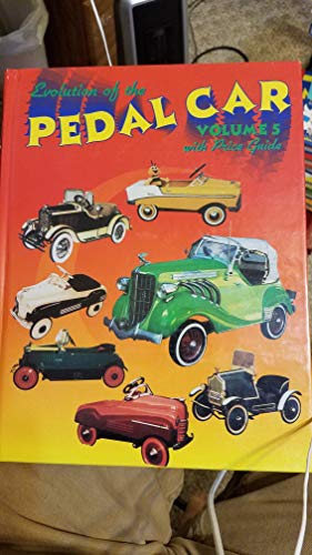 Evolution of the Pedal Car Volume 5