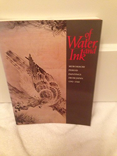 Of Water and Ink: Muromachi-Period Paintings from Japan, 1392-1568
