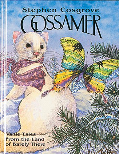 Gossamer (Stephen Cosgrove's Value Tales Series)