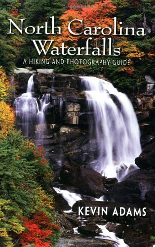 North Carolina Waterfalls: A Hiking and Photography Guide