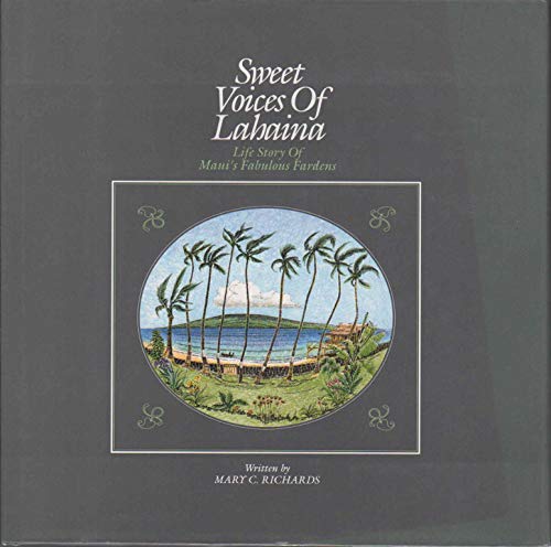 Sweet Voices of Lahaina : Life Story of Maui's Fabulous Fardens