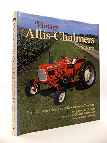 Vintage Allis-Chalmers Tractors: The Ultimate Tribute to Allis-Chalmers Tractors (Town Square Books)