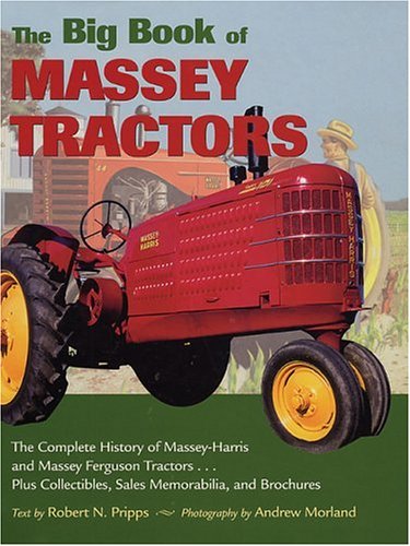 The Big Book of Massey Tractors: An Album of Favorite Farm Tractors from 1900-1970