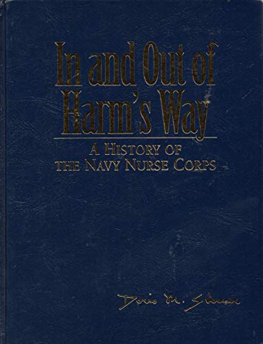 In & Out of Harm's Way: A Navy Nurse Corps History