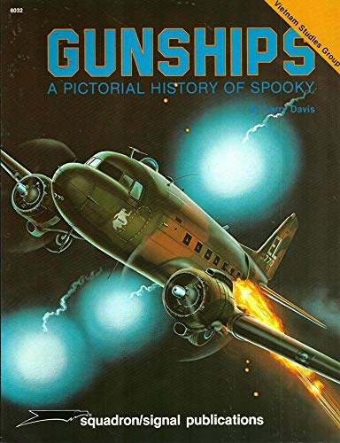 Gunships: A Pictorial History of Spooky - Vietnam Studies Group series (6032)