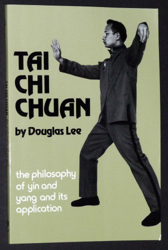 Tai Chi Chuan: The Philosophy of Yin and Yang and Its Application