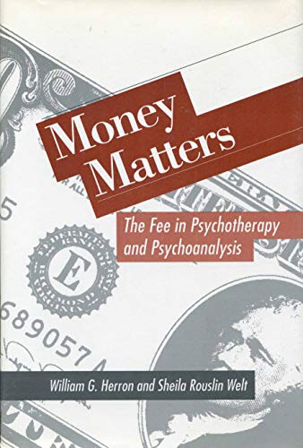 Money Matters: The Fee in Psychotherapy and Psychoanalysis