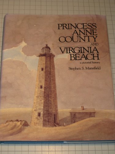 Princess Anne County and Virginia Beach: A Pictorial History