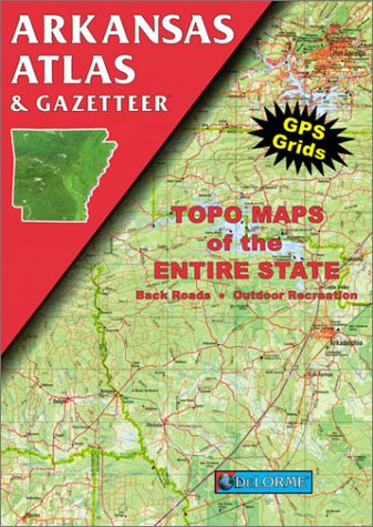 Cover of Arkansas Atlas & Gazetteer (Delorme Atlas & Gazetteer) by Delorme Publishing Company, paperback Book