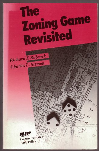 The Zoning Game -- Revisited (Lincoln Institute of Land Policy Book)