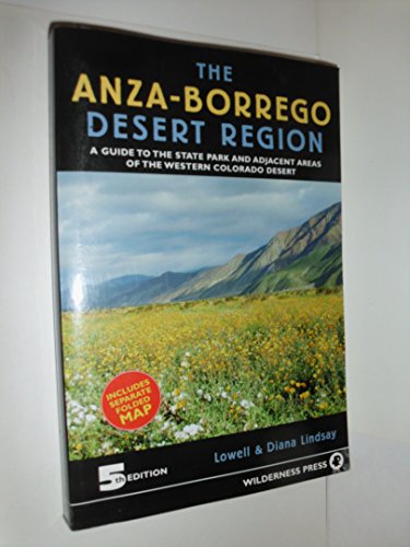 Anza-Borrego Desert Region: A Guide to State Park and Adjacent Areas of the Western Colorado Desert