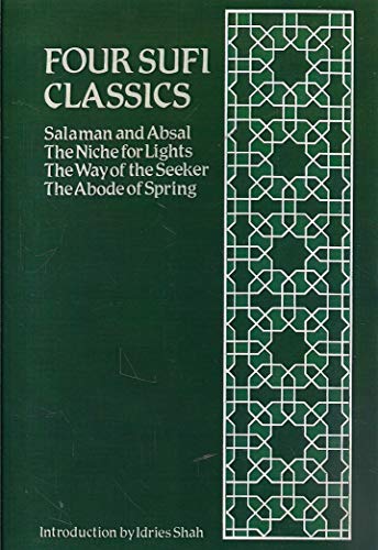 Four Sufi Classics: Salaman and Absal/The Niche for Lights/The Way of the Seeker/The Abode of Spring