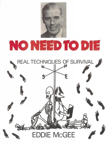 No Need to Die: Real Techniques of Survival