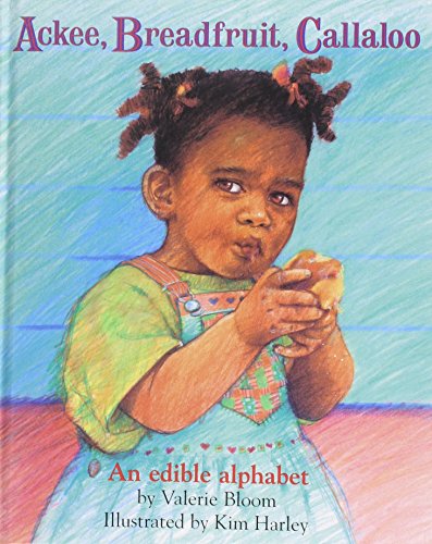 Ackee Breadfruit, Callaloo: An Edible Alphabet
