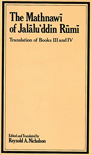 The Mathnawi of Jalalud'din Rumi, Translation of Books III and IV (Volume IV)