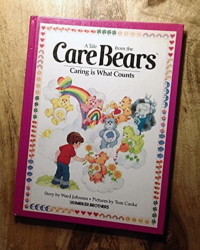 Caring Is What Counts, No. 5 (Tale from the Care Bears)