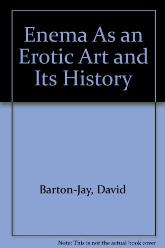 Enema As an Erotic Art and Its History