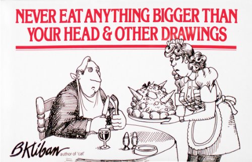 Never Eat Anything Bigger Than Your Head and Other Drawings