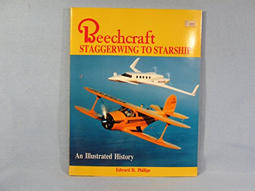 Beechcraft: Staggerwing to Starship, an Illustrated History