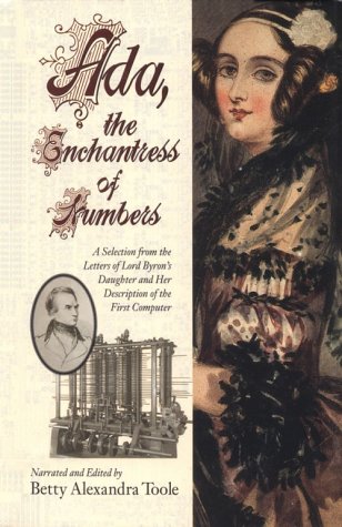 Ada, the Enchantress of Numbers: A Selection from the Letters of Lord Byron's Daughter and Her Description of the First Computer