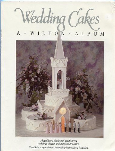 Wedding Cakes: A Wilton Album
