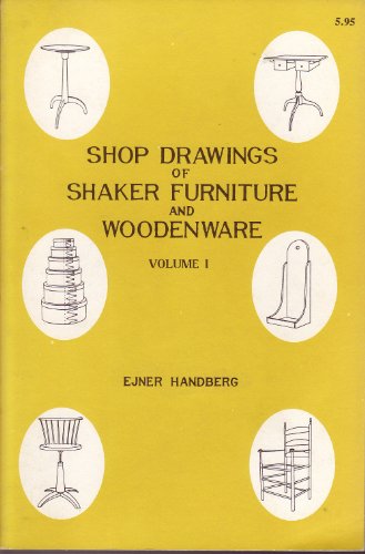 Shop Drawings of Shaker Furniture and Woodenware: Volume I, Measured Drawings