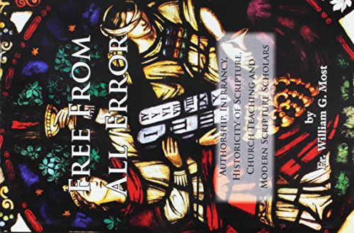 Free from All Error: Authorship Inerrancy Historicity of Scripture, Church Teaching, and Modern Scripture Scholars