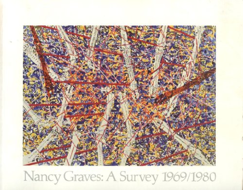 Nancy Graves: A Survey 1969/1980