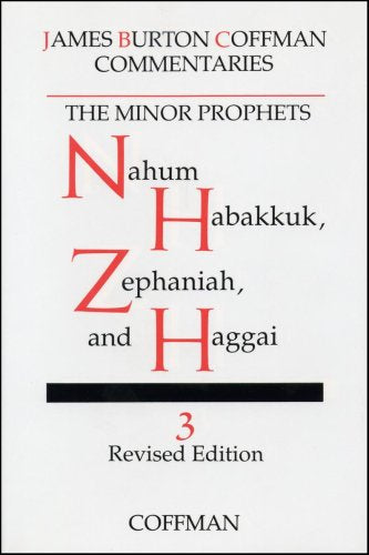 Coffman: Nahum, Habakkuk, Zephaniah, Haggai (James Burton Coffman Commentaries)