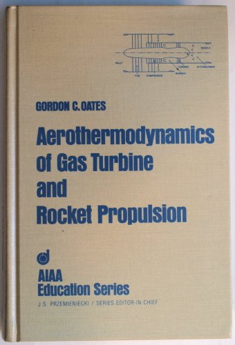 Cover of Aerothermodynamics of Gas Turbine and Rocket Propulsion (AIAA education series) by Gordon C Oates, hardcover Book