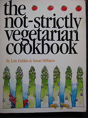 The Not-Strictly Vegetarian Cookbook
