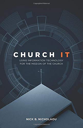 Church IT: Using Information Technology for the Mission of the Church