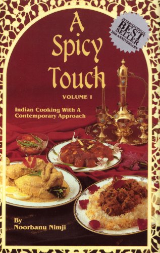 A Spicy Touch, Vol. 1: Indian Cooking with a Contemporary Approach