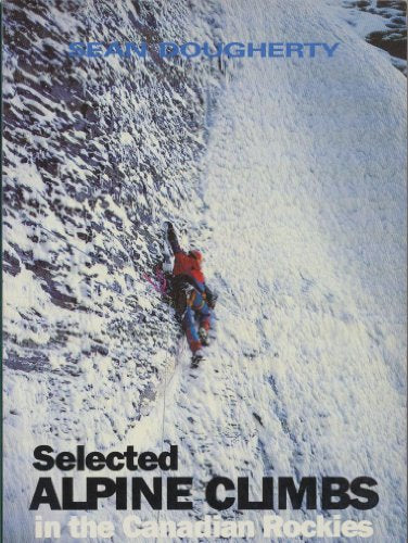 Selected Alpine Climbs in the Canadian Rockies