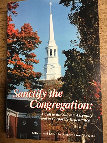 Sanctify the congregation: A call to the solemn assembly and to corporate repentance