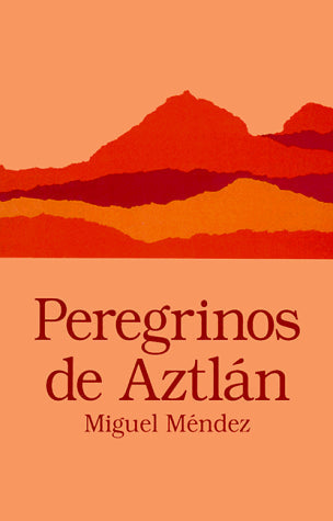 Peregrinos de Aztlan (Clasicos Chicanos) (Spanish Edition) (Spanish and English Edition)