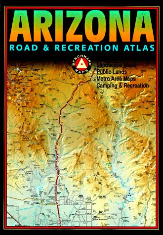 Benchmark Arizona Road & Recreation Atlas