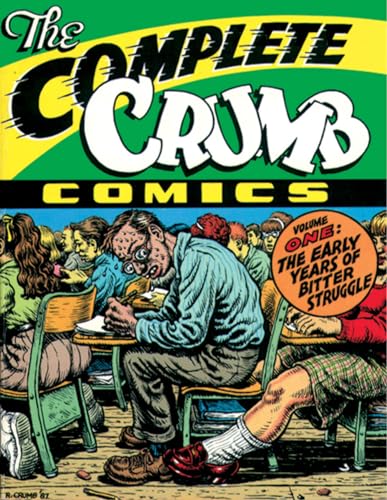 The Complete Crumb Comics Vol. 1: The Early Years of Bitter Struggle