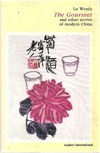 The Gourmet and Other Stories of Modern China