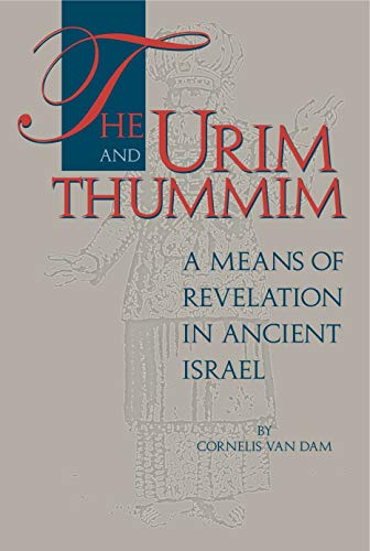 The Urim and Thummim: A Means of Revelation in Ancient Israel