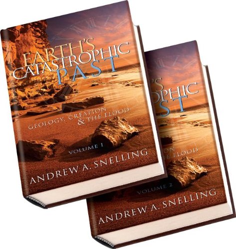 Earth's Catastrophic Past: Geology, Creation & the Flood